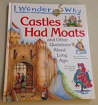 I Wonder Why Castles Had Moats